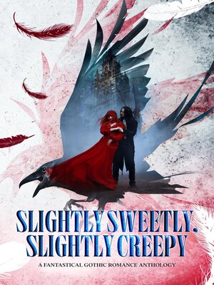 cover image of Slightly Sweetly, Slightly Creepy